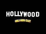 Hollywood Girls Going Crazy 2 - Scene 1